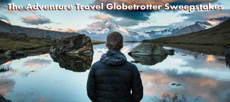 The Adventure Travel Globetrotter Sweepstakes